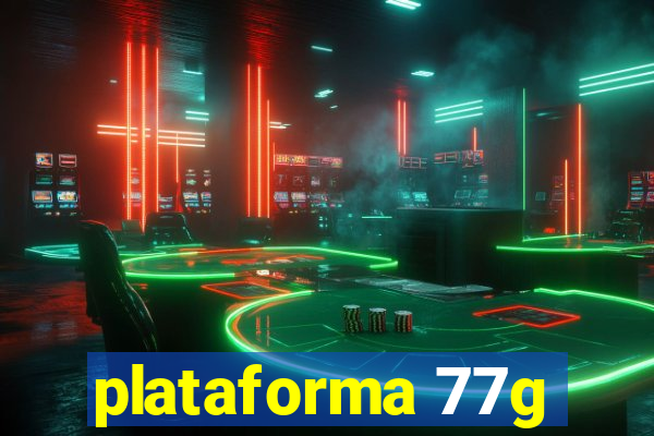 plataforma 77g